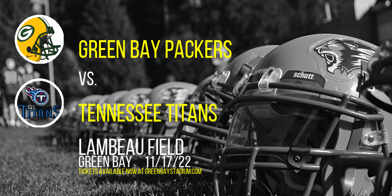 Green Bay Packers vs. Tennessee Titans at Lambeau Field