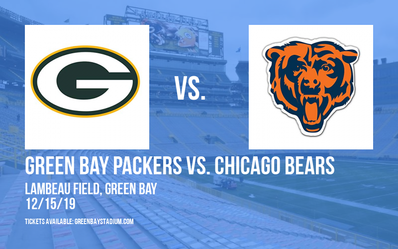 Green Bay Packers vs. Chicago Bears at Lambeau Field