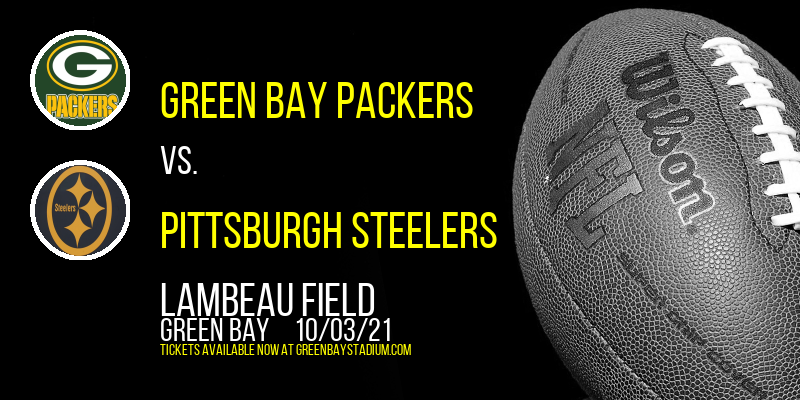 Green Bay Packers vs. Pittsburgh Steelers at Lambeau Field