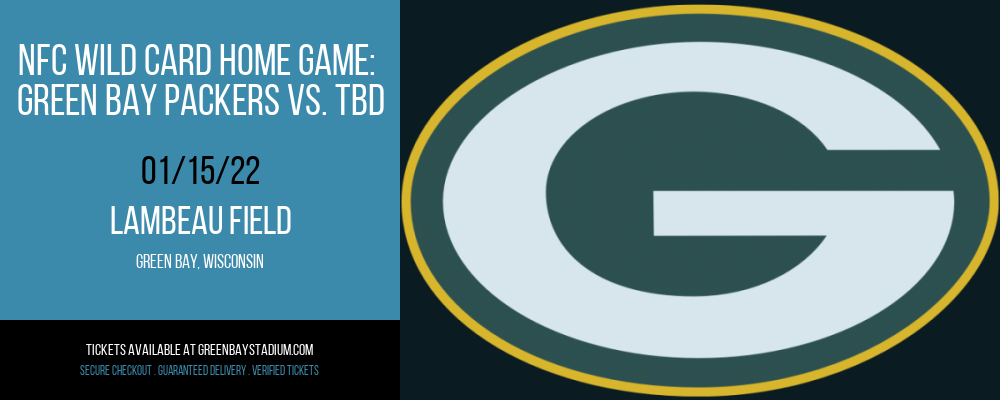 NFC Wild Card Home Game: Green Bay Packers vs. TBD (Date: TBD - If Necessary) [CANCELLED] at Lambeau Field