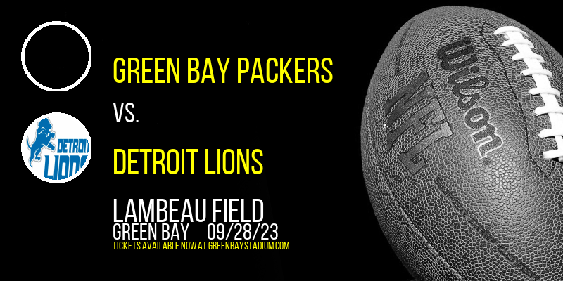 Green Bay Packers vs. Detroit Lions at Lambeau Field tickets Green Bay Packers vs. Detroit Lions at Lambeau Field