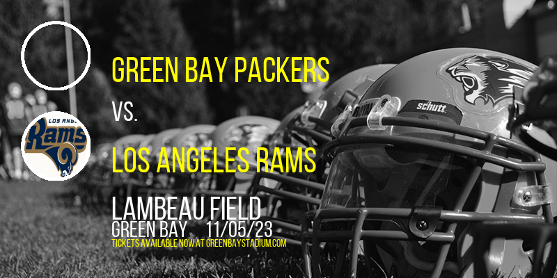 Green Bay Packers vs. Los Angeles Rams at Lambeau Field tickets Green Bay Packers vs. Los Angeles Rams at Lambeau Field