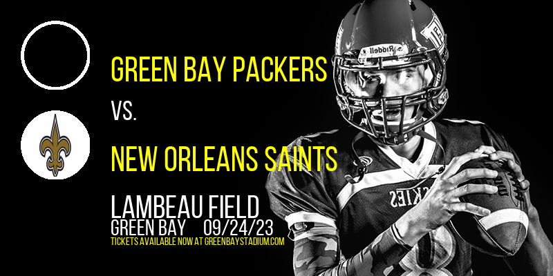 Green Bay Packers vs. New Orleans Saints at Lambeau Field